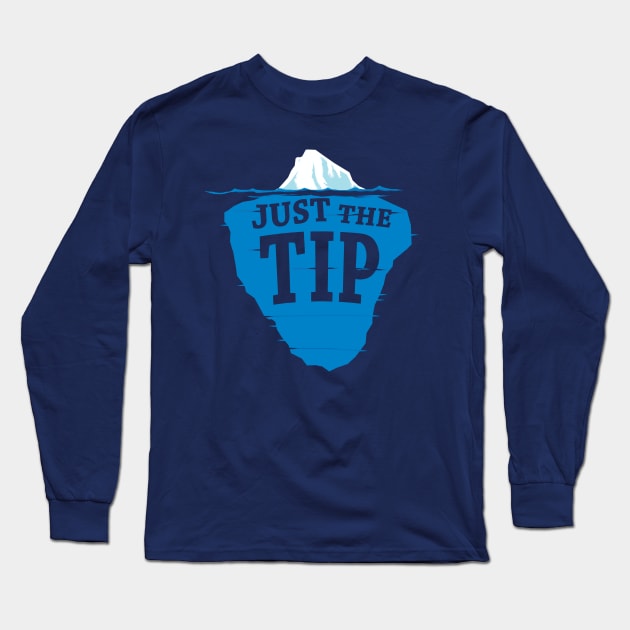 Just The Tip Of The Iceberg Long Sleeve T-Shirt by Irregulariteez